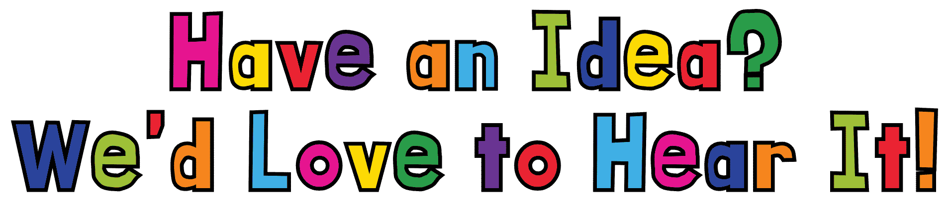 Have an Idea